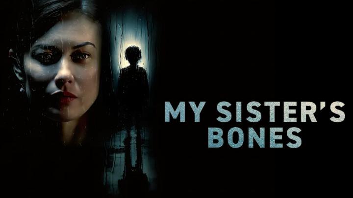 فيلم My Sister’s Bones 2026 مترجم