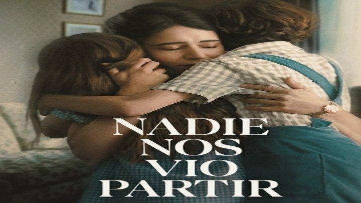 حصرياً | مسلسل Nadie nos vio partir 2025 مترجم كامل بجودة عالية